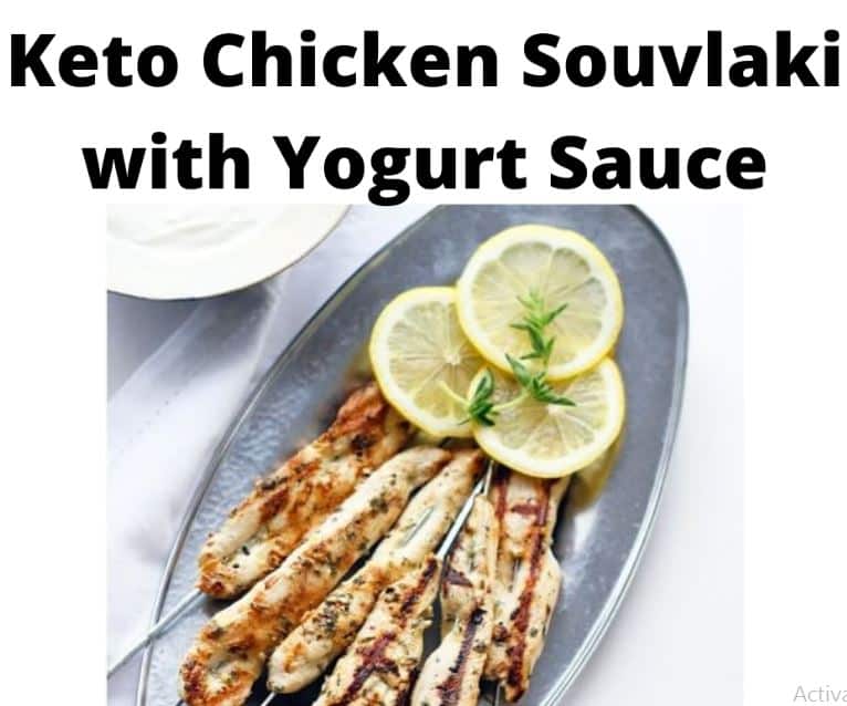Keto Chicken Souvlaki with Yogurt Sauce
