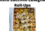 Keto Zucchini Lasagna Roll-Ups