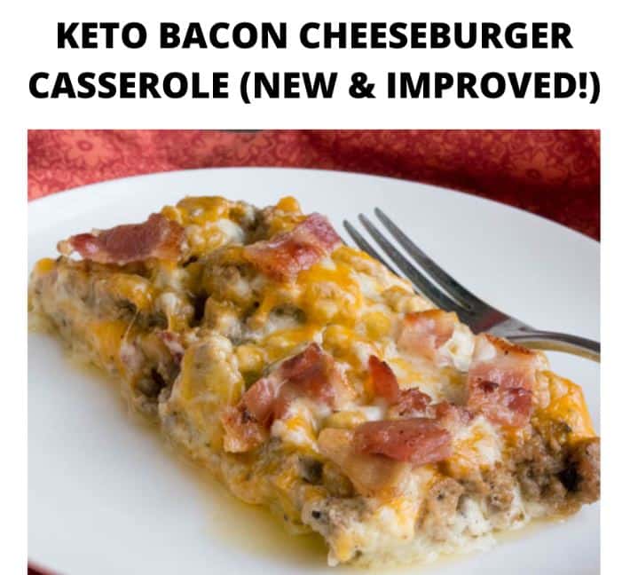 Keto Bacon Cheeseburger Casserole (New & Improved)