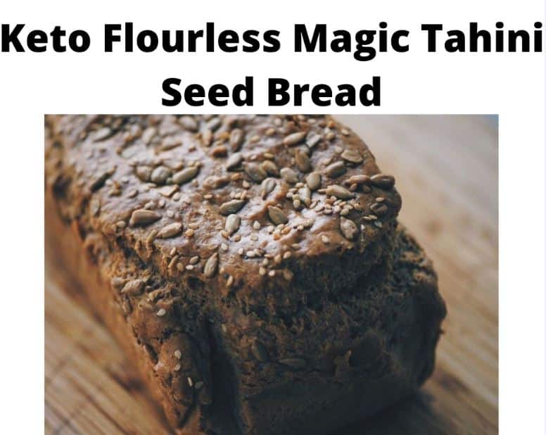 Keto Flourless Magic Tahini Seed Bread