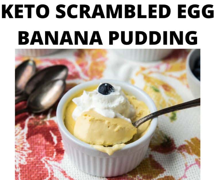 Keto Scrambled Egg Banana Pudding