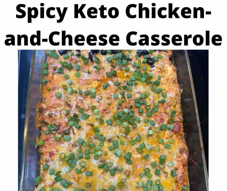 Spicy Keto and Chicken Cheese Casserole