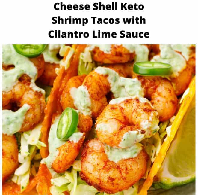 Cheese Shell Keto Shrimp Tacos with Cilantro Lime Sauce