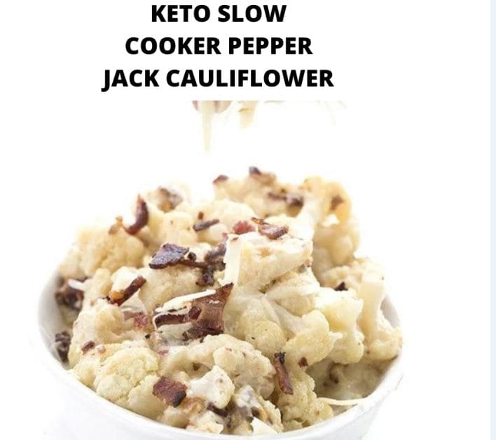 Keto Slow Cooker Pepper Jack Cauliflower