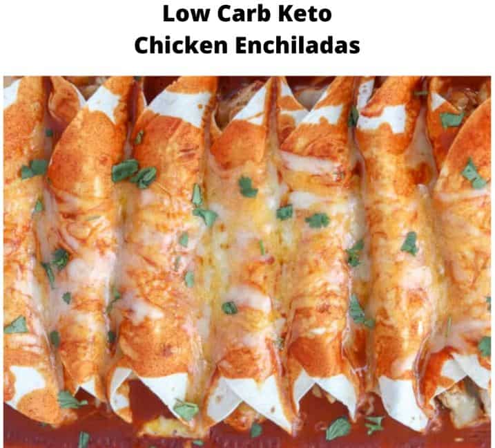 Low Carb Keto Chicken Enchiladas