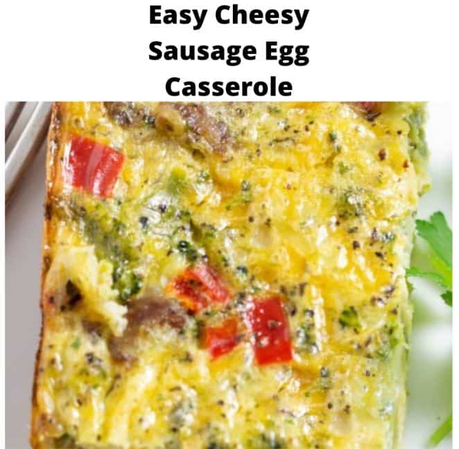 Easy Cheesy Sausage Egg Casserole