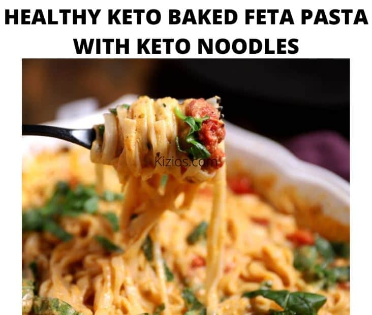 Healthy Keto Baked Feta Pasta With Keto Noodles