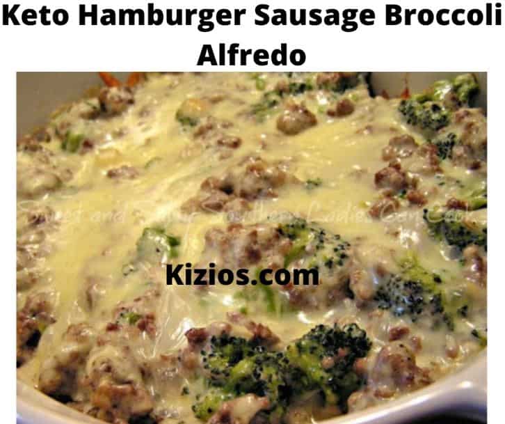 Keto Hamburger Sausage Broccoli Alfredo