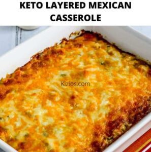 KETO LAYERED MEXICAN CASSEROLE - Keto Recipes