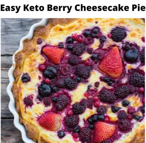 Easy Keto Berry Cheesecake Pie