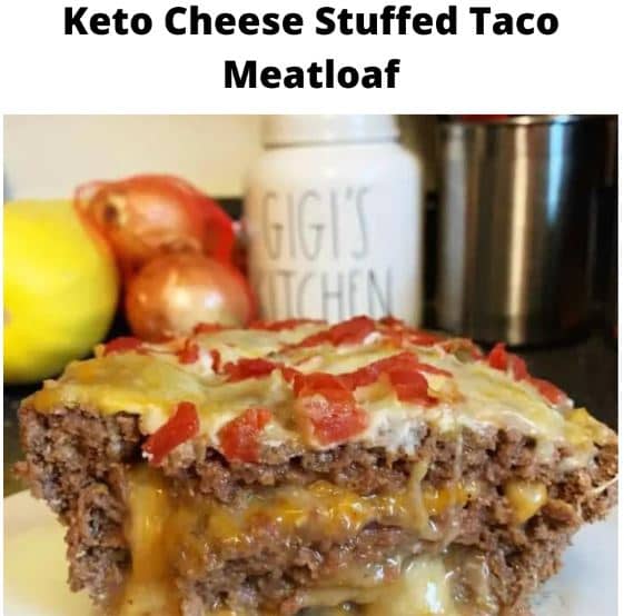 Keto Cheese Stuffed Taco Meatloaf