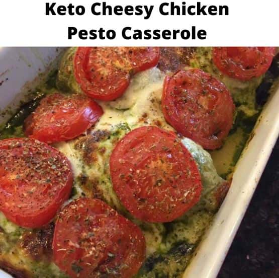 Keto Cheesy Chicken Pesto Casserole