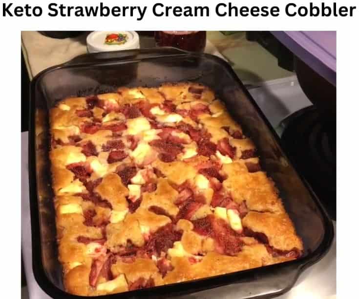 Keto Strawberry Cream Cheese Cobbler