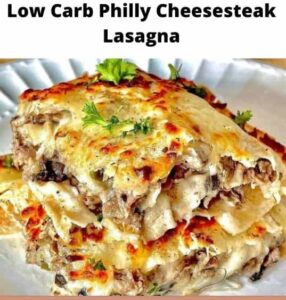 Low Carb Philly Cheesesteak Lasagna - Keto Recipes
