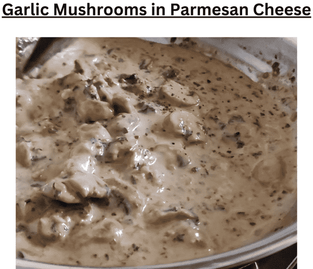 Garlic Mushrooms In Parmesan Cheese