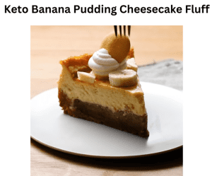 Keto Banana Pudding Cheesecake Fluff