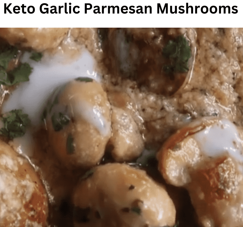 Keto Garlic Parmesan Mushrooms1