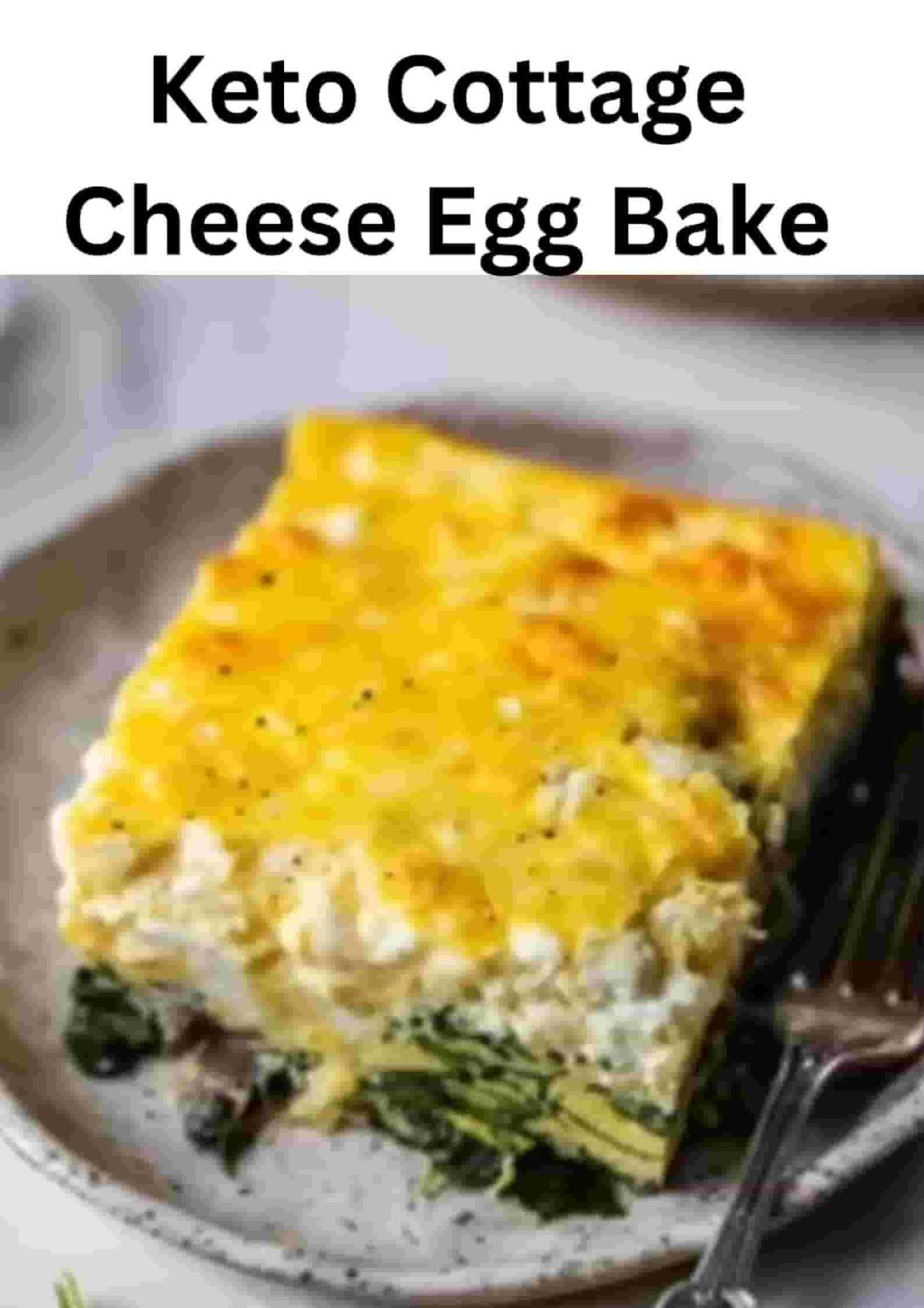 Keto Cottage Cheese Egg Bake - Keto Recipes